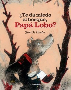 ¿Te da Miedo el Bosque, Papá Lobo? - Jan De Kinder1