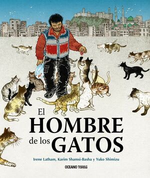 El Hombre de los Gatos - Irene Latham, Karim Shamsi-Basha, Yuko Shimizu1