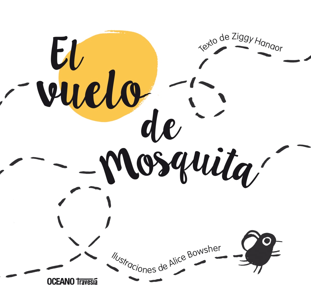 El Vuelo de Mosquita - Ziggy Hanaor, Alice Bowsher1