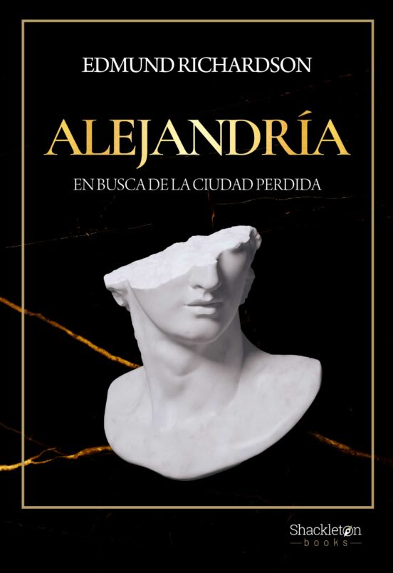 Alejandría en busca de la ciudad perdida - Edmund Richardson1