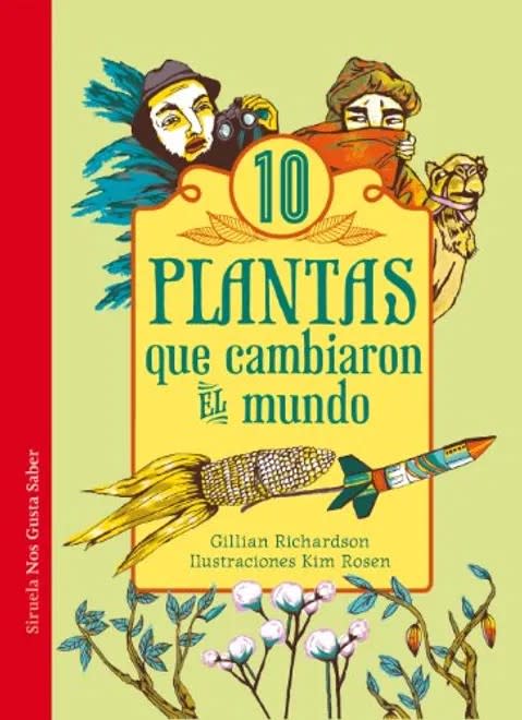 10 plantas que cambiaron el mundo - Gillian Richardson, Kim Rosen1