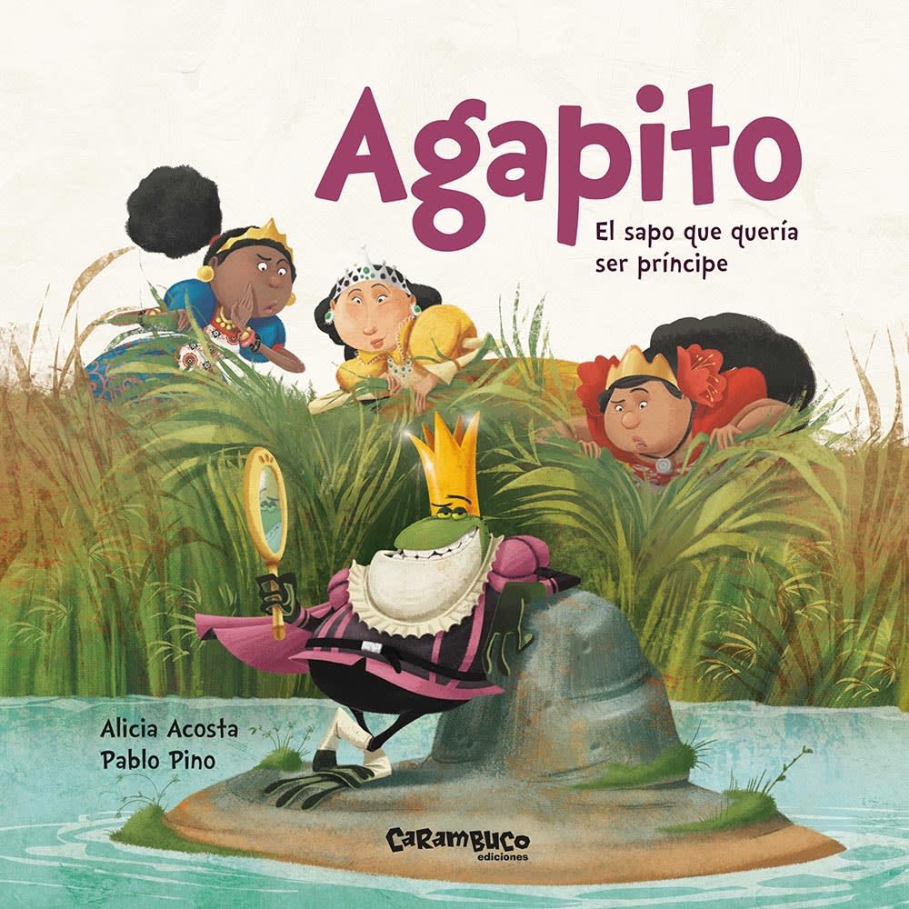 Agapito el sapo que quería ser príncipe - Alicia Acosta, Pablo Pino1