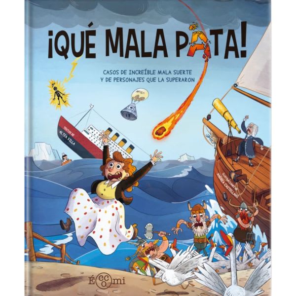 ¡Qué mala pata! casos de increíble mala suerte y de personajes que la superaron - Andrea Castellani1