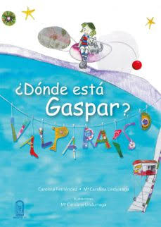 ¿Dónde está Gaspar? - Carolina Fernández, Ma Carolina Undurraga1