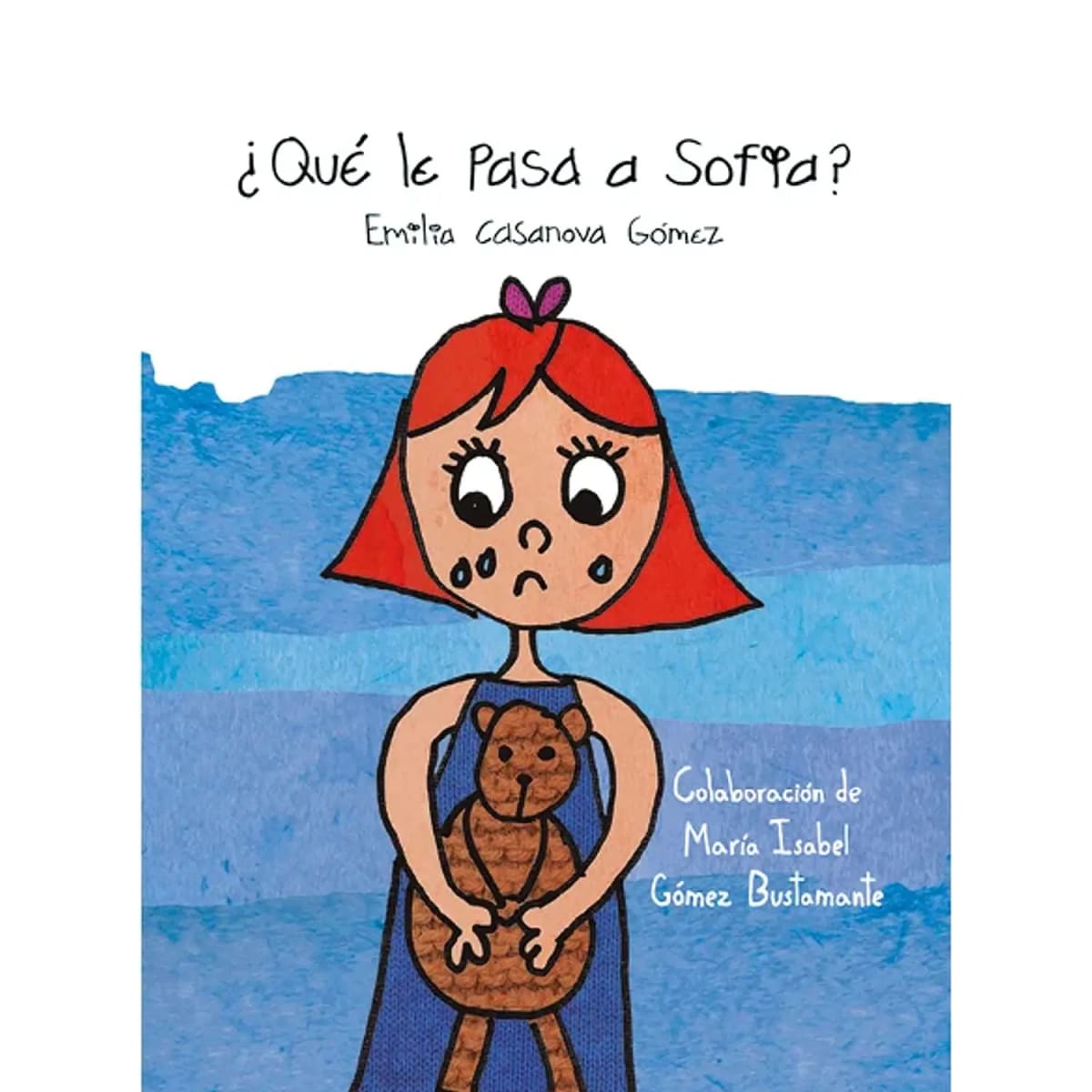 ¿Qué le pasa a Sofía? - Emilia Casanova Gómez, María Isabel Gómez Bustamante1