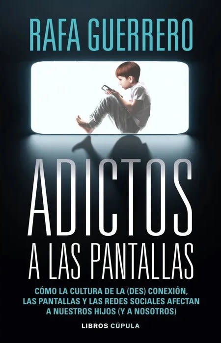 Adictos a las Pantallas - Rafa Guerrero1