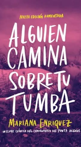 Alguien Camina sobre tu Tumba - Mariana Enríquez1