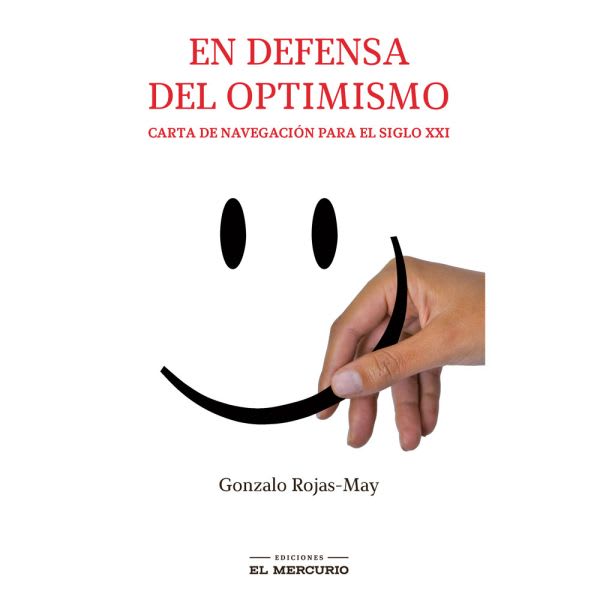 En Defensa del Optimismo - Gonzalo Rojas-May1
