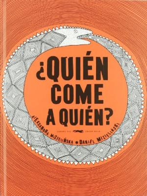 ¿Quién come a quién? - Aleksandra Mizielinska, Daniel Mizielinski1