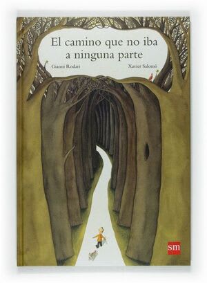 El camino que no iba a ninguna parte - Gianni Rodari, Xavier Salomó1