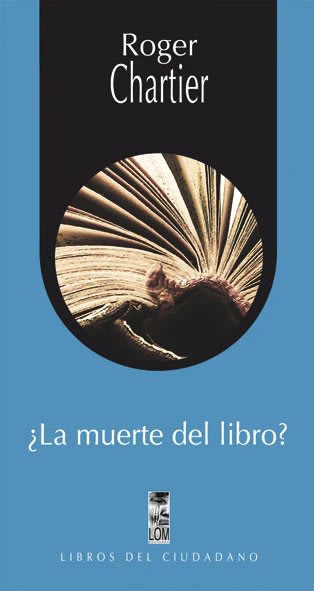 ¿La Muerte del Libro? - Roger Chartier1