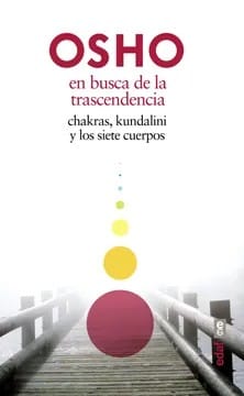 En Busca de la Trascendencia chakras, kundalini y los siete cuerpos - Osho1