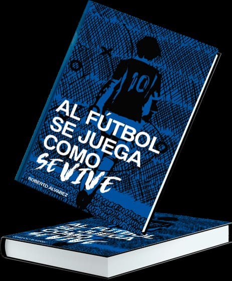 Al Futbol se juega como se vive - Roberto Álvarez1