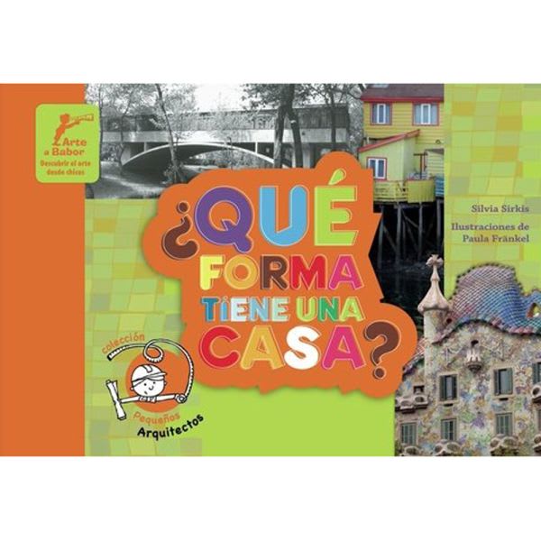 ¿Qué Forma tiene una Casa? - Silvia Sirkis, Paula Frankel1
