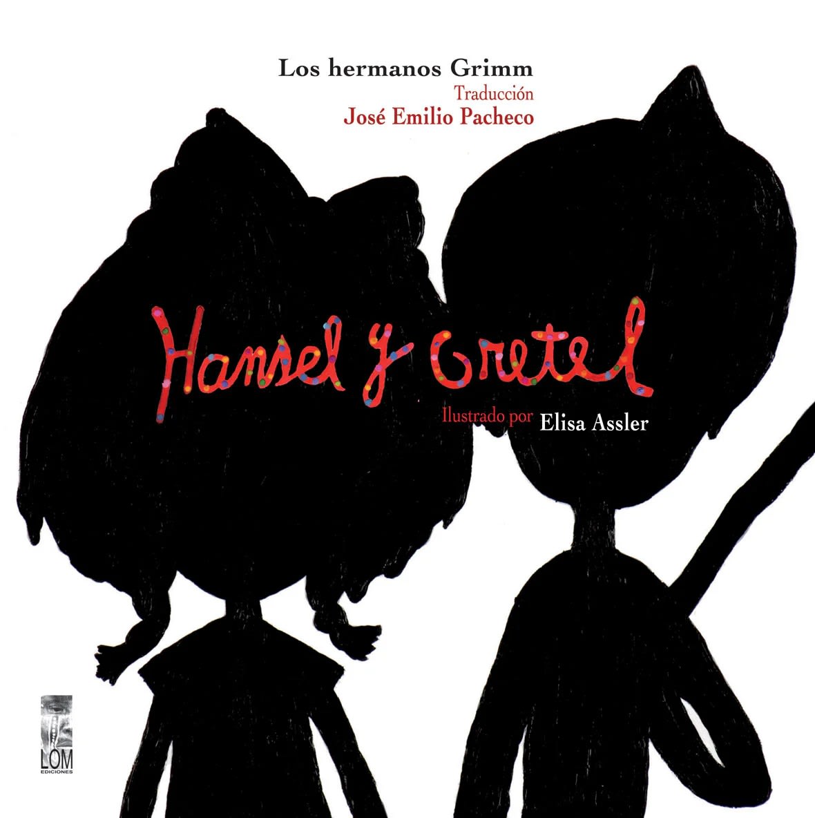 Hansel y Gretel - Hermanos Grimm, José Emilio Pacheco, Elisa Assler (LOM)1