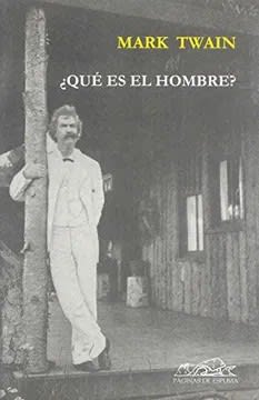 ¿Qué es el hombre? - Mark Twain1
