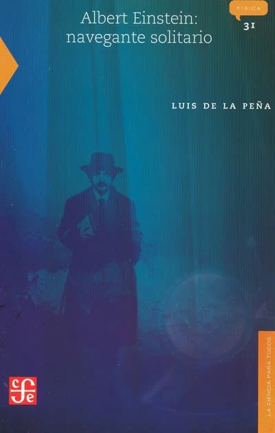 Albert Einstein El Navegante Solitario - Luis de la Peña1