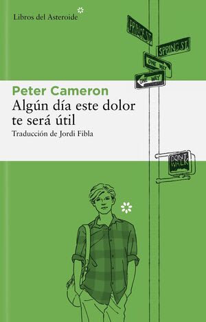 Algún día este dolor te será útil - Peter Cameron, Jordi Fibla1