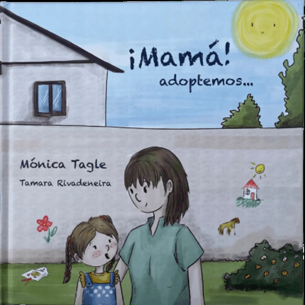 ¡Mamá! Adoptemos... - Mónica Tagle Celis, Tamara Rivadeneira Caballero1