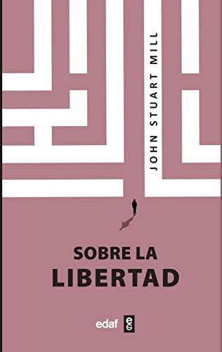 Sobre la Libertad - John Stuart Mill (Edaf)1