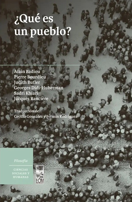 ¿Qué es un Pueblo? - Alain Badiou, Pierre Bourdieu, Judith Butler, Georges Didi1