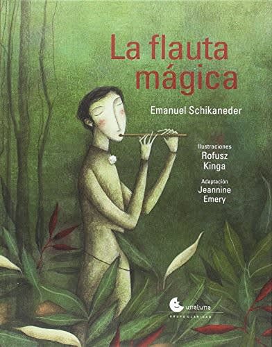 La Flauta Mágica - Emanuel Schikaneder, Rofusz Kinga, Jeannine Emery1