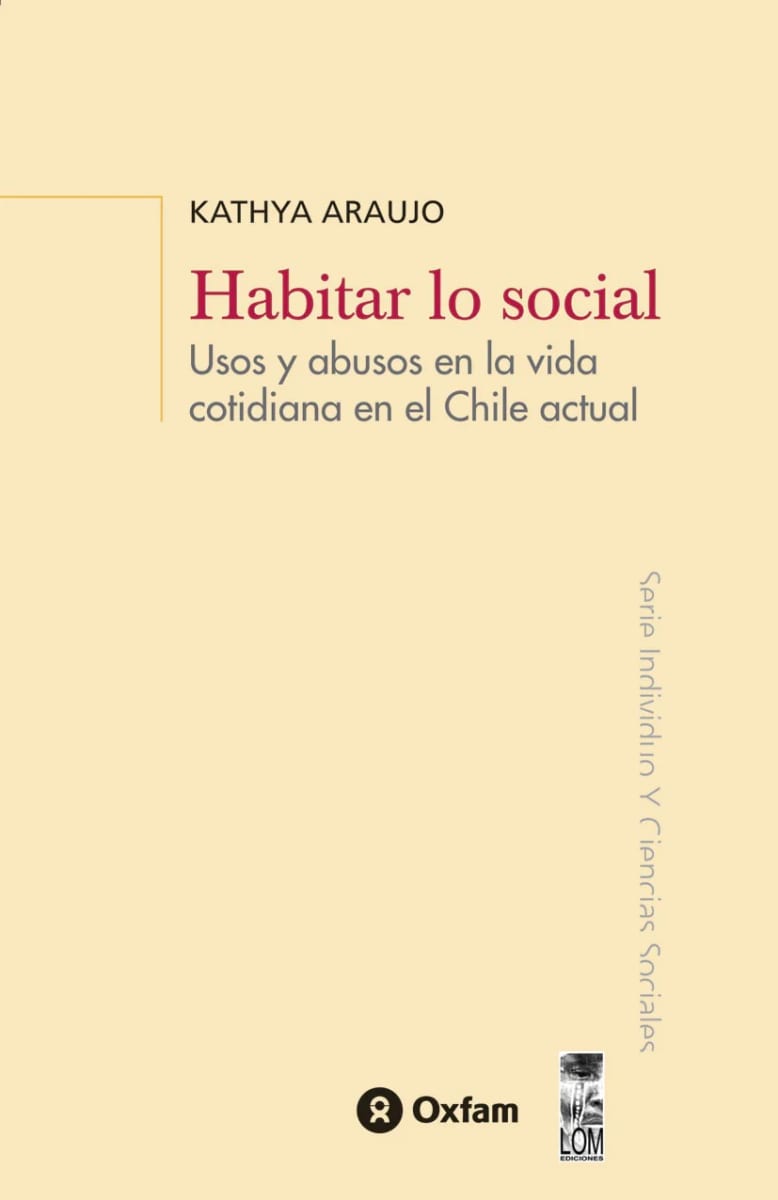 Habitar lo Social usos y abusos en la vida cotidiana en el Chile Actual - Kathya Araujo1
