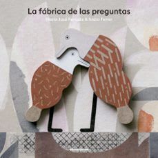 La Fábrica de las Preguntas - María José Ferrada, Isidro Ferrer1