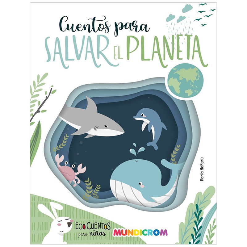 Ecocuentos para niños - Cuentos para salvar el planeta Ecocuentos para niños - Cuentos para salvar el planeta