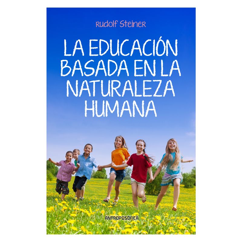 La educación basada en la naturaleza humana La educación basada en la naturaleza humana