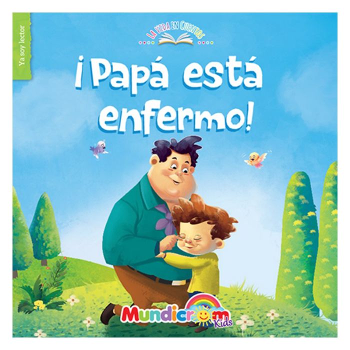 La vida en cuentos ¡Papá está enfermo! La vida en cuentos ¡Papá está enfermo!
