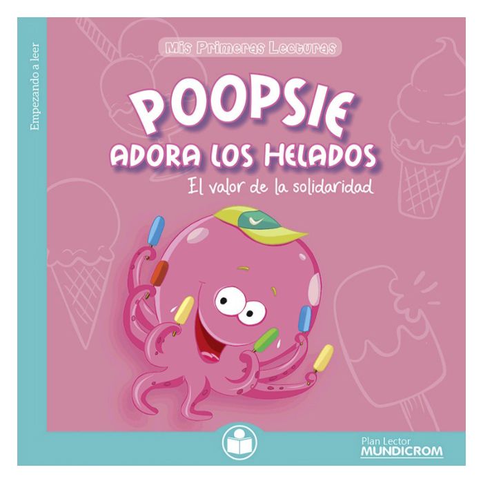 Mis primeras lecturas - Poopsie adora los helados Mis primeras lecturas - Poopsie adora los helados