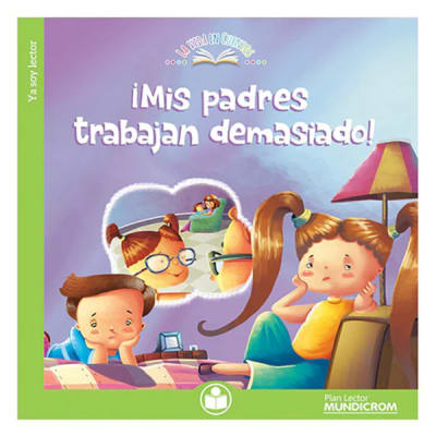 La vida en cuentos ¡Mis padres trabajan demasiado!