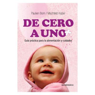 De cero a uno, guía práctica para la alimentación y cuidados1