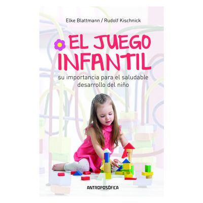 El juego infantil, su importancia para el saludable desarrollo del niño1