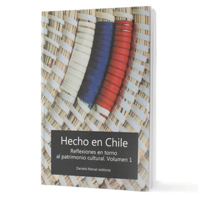 Hecho en Chile. Reflexiones en torno al patrimonio cultural. Volumen 11