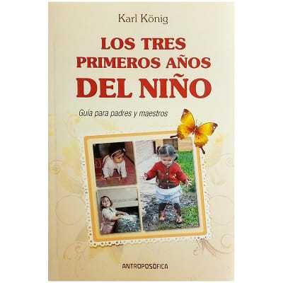 Los tres primeros años del niño, Guía para padres y maestros