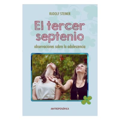 El tercer septenio, observaciones sobre la adolescencia