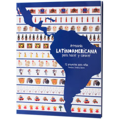 Niños artesanos - Artesanía latinoamericana para hacer y conocer