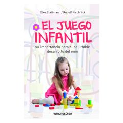 El juego infantil, su importancia para el saludable desarrollo del niño