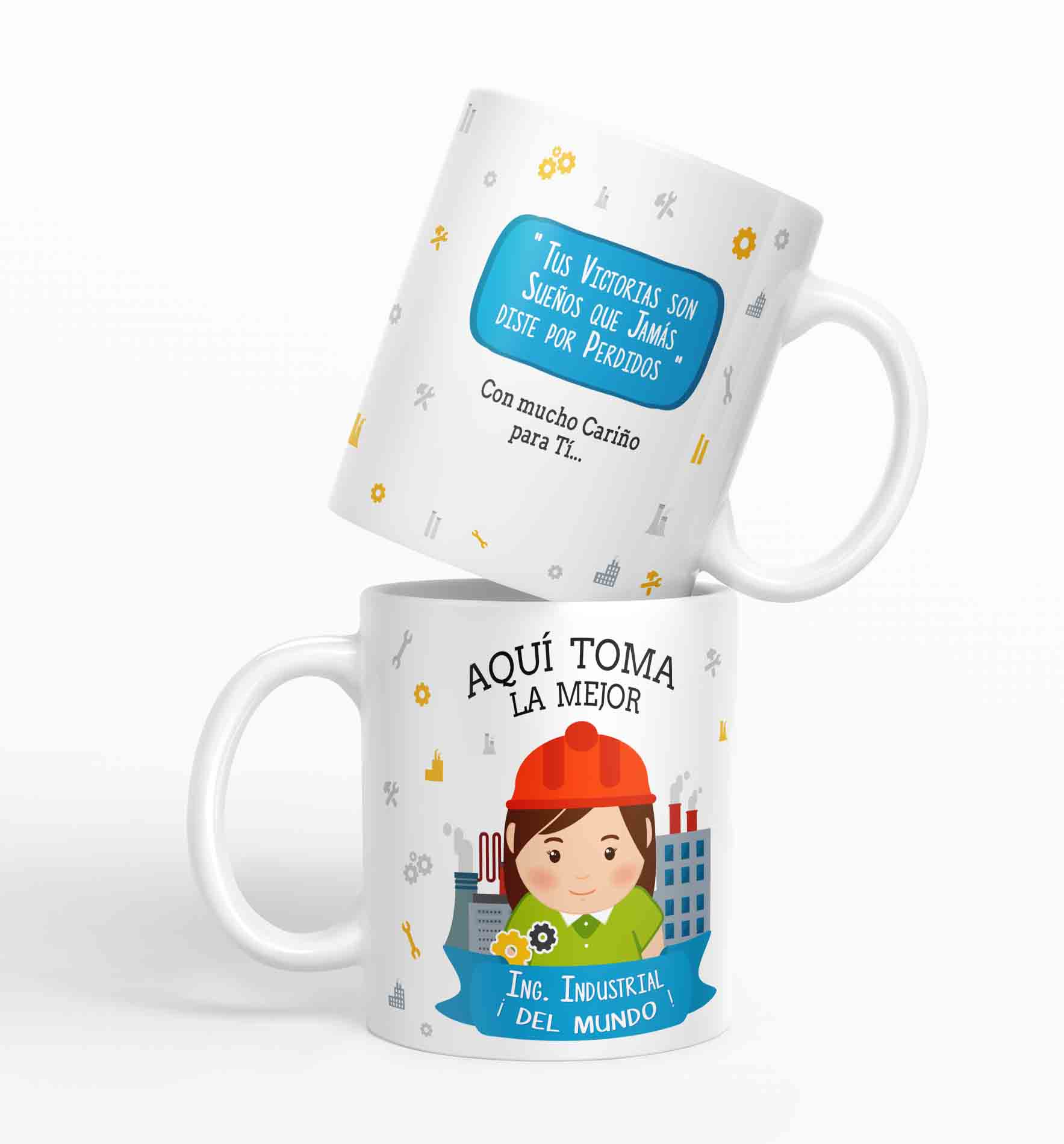 Taza aquí toma la mejor Ing. Industrial del mundo D16