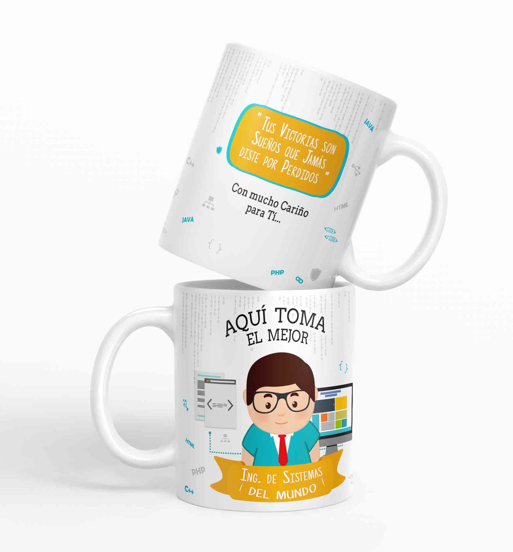 Taza aquí toma el mejor Ing. en Sistemas del mundo D9