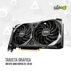 TARJETA GRAFICA MSI RTX 3060 VENTUS 2X 12G OC