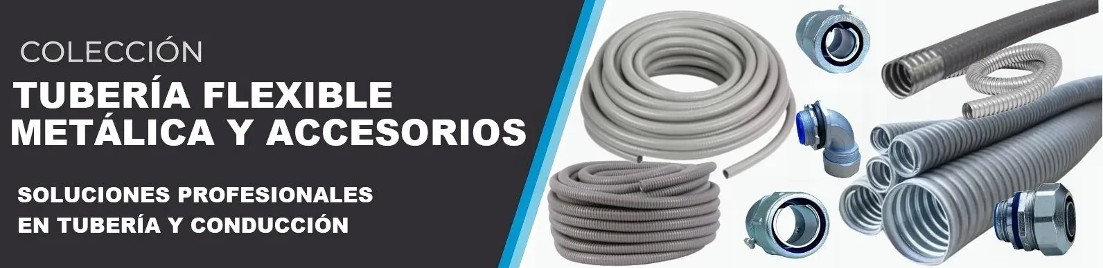 TUBERÍA FLEXIBLE METÁLICA Y ACCESORIOS