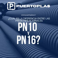 ¿CUAL ES LA DIFERENCIA ENTRE LAS PRESIONES NOMINALES PN10 Y PN16?