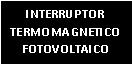 Placa Interruptor Termomagnético Fotovoltaico 17x34mm