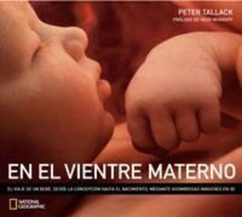 EN EL VIENTRE MATERNO - EL VIAJE DE UN BEBE DESDE