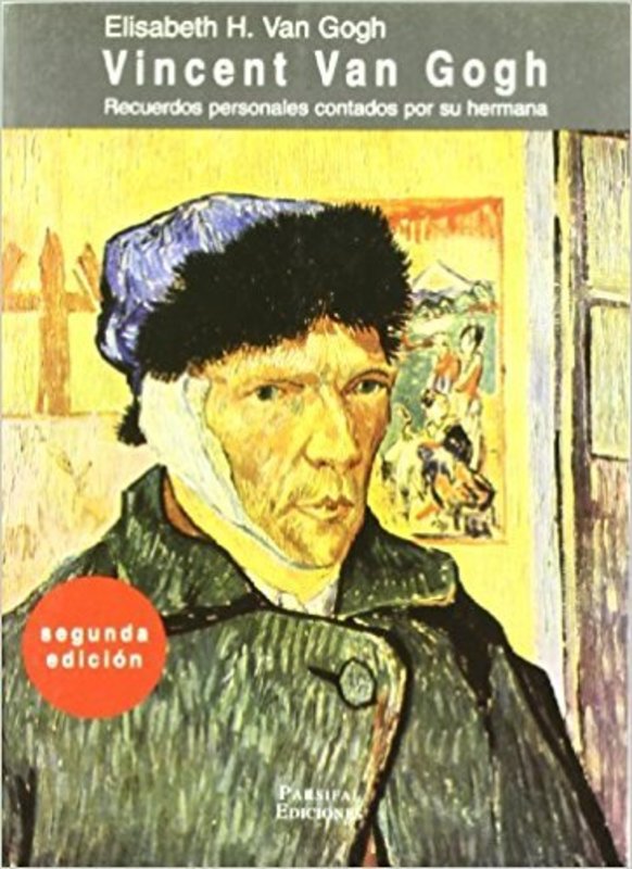 VINCENT VAN GOGH. RECUERDOS PERSONALES CONTADOS POR SU HERMANA