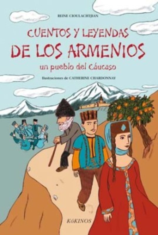 CUENTOS Y LEYENDAS DE LOS ARMENIOS. UN PUEBLO DEL CAUCASO