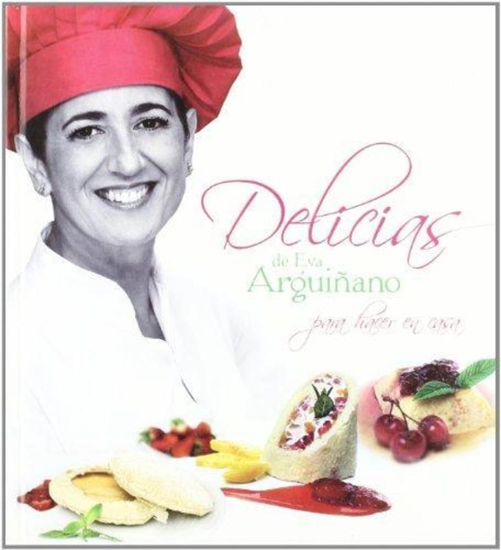 DELICIAS DE EVA ARGUIÑANO PARA HACER EN CASA